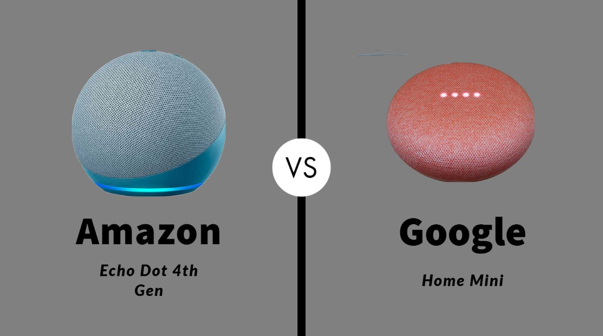 Amazon Echo Dot 4th Gen vs Google Home Mini